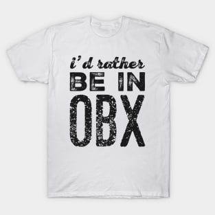 I'd rather be in OBX Outer Banks North Carolina Cute Vacation Holiday trip funny saying T-Shirt